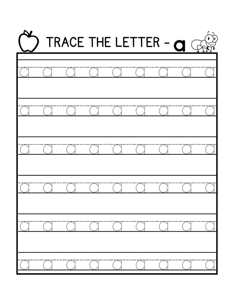 May include: Black and white worksheet with the text "TRACE THE LETTER - a" at the top. The worksheet has dotted lines for tracing the letter "a" multiple times.