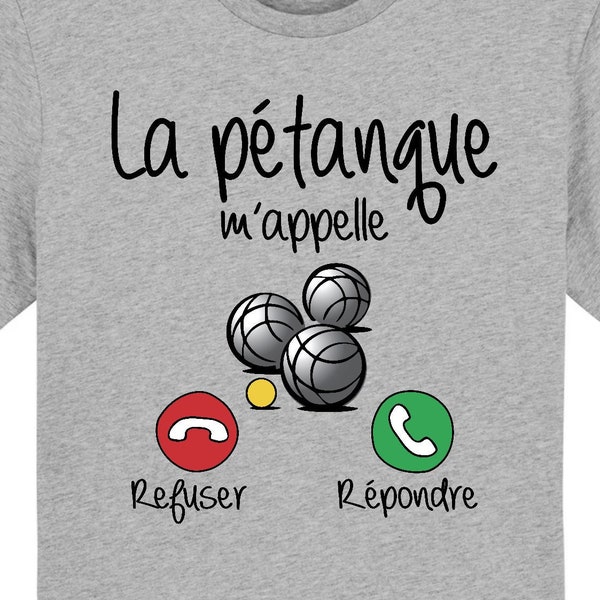 T-shirt La Pétanque m'appelle Humour Message Cadeau, homme et femme