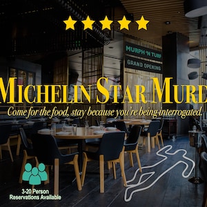 May include: A restaurant interior with a chalk outline of a body on the floor. The text "A Michelin Star Murder" is displayed in yellow letters. The text "Come for the food, stay because you're being interrogated" is displayed below the title. The text "Murph 'n Turf Grand Opening" is displayed on a sign in the background. Five yellow stars are displayed above the title.