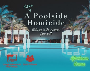 A CLEAN Poolside Homicide, Hotel/Resort-themed Murder Mystery party game, 3-20 players + 1 host, IRL, Virtual/Zoom-Friendly