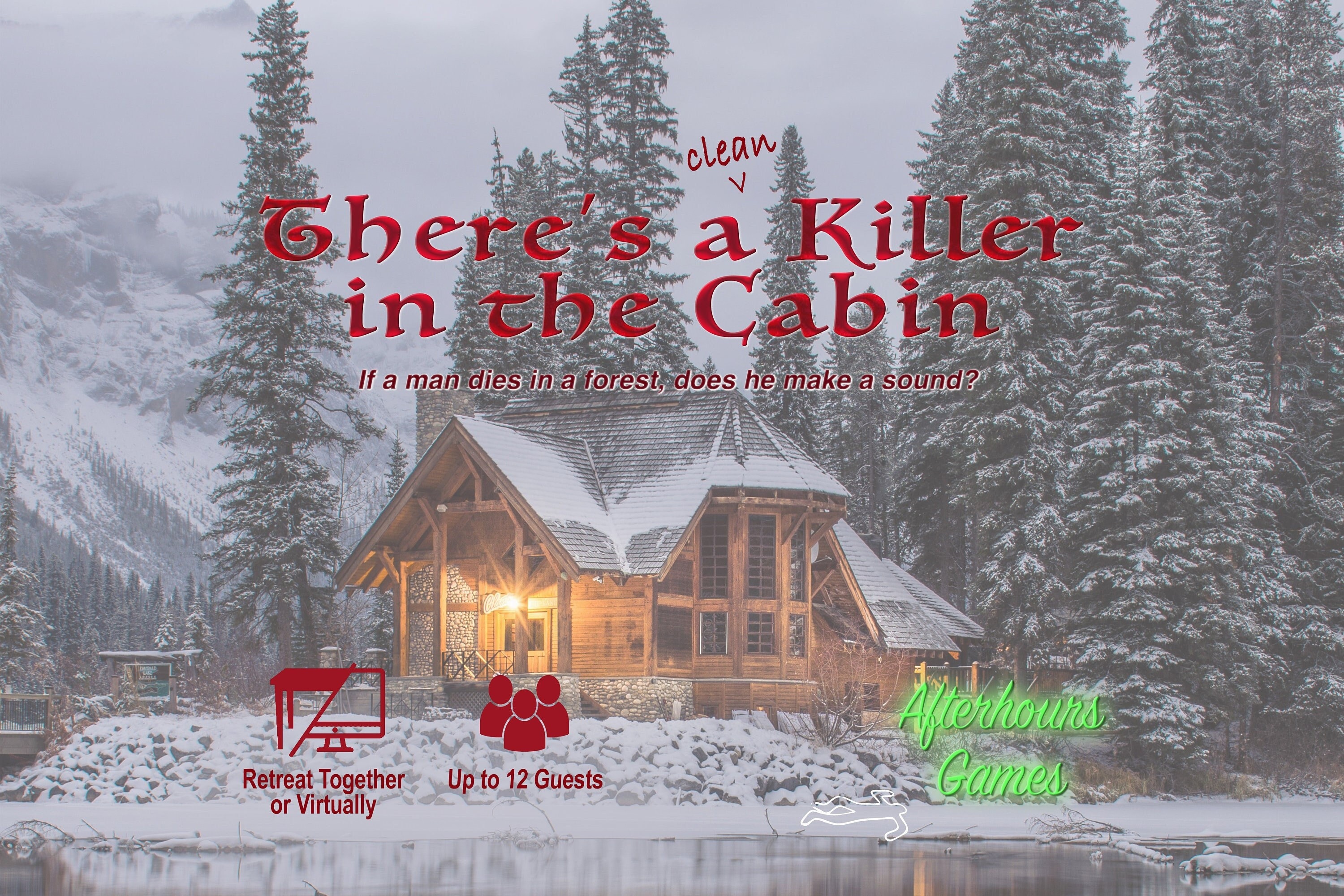 There's a Killer in the Cabin, CLEAN, Woods/Retreat-themed Murder Mystery party game, 3-12 players + NO host, IRL, Virtual/Zoom-Friendly