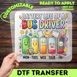 Battery Life of a Bus Driver Design, Funny Work Humor DTF Transfer, Ready to Press Iron-On Decal for Bus Driver Pride Apparel