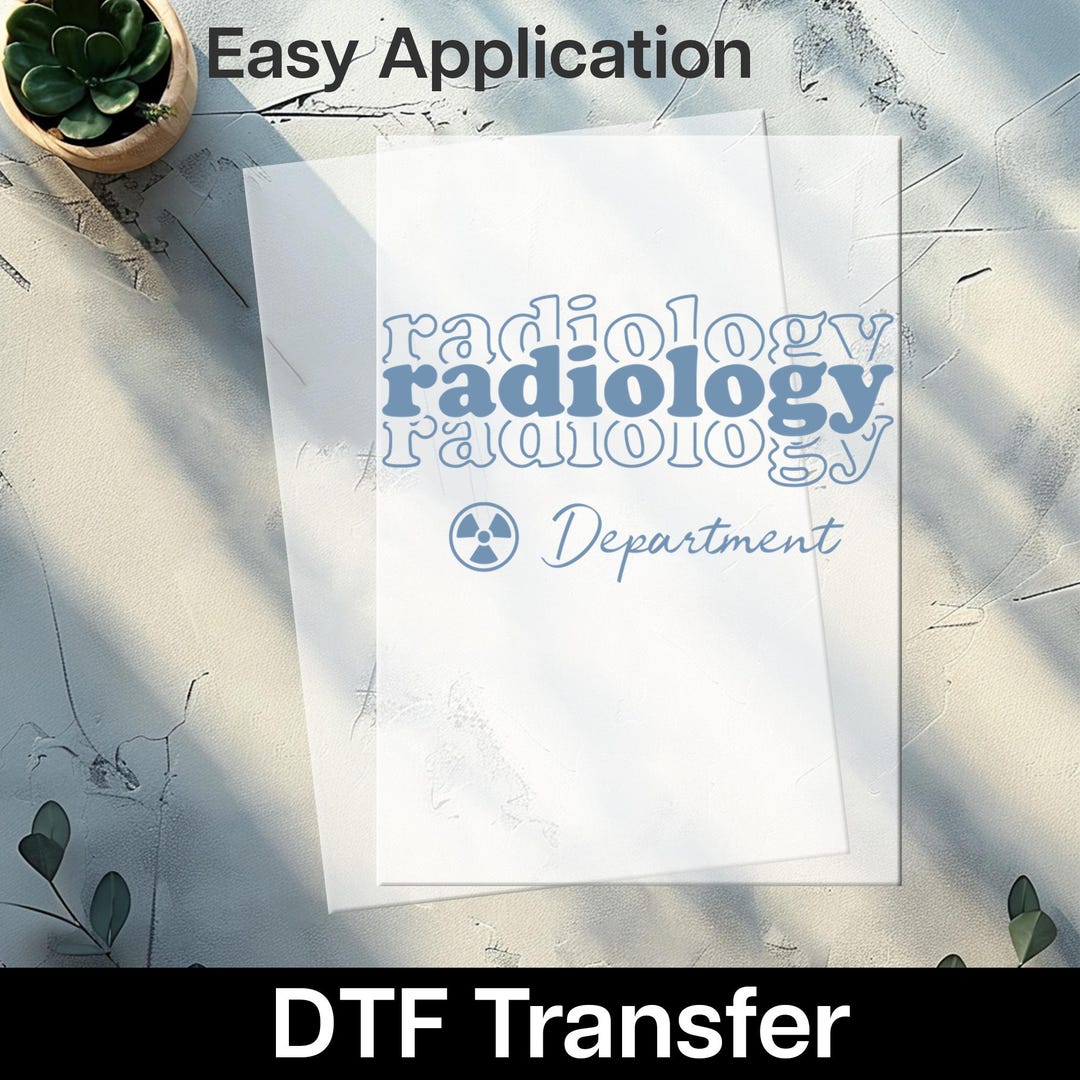 Funny Radiology Radiologic Technologist DTF Transfer Ready to Press ...
