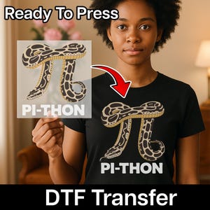 May include: Black t-shirt featuring a graphic of a snake in the shape of the mathematical symbol pi, with the text "PI-THON" below. The words "Ready To Press" and "DTF Transfer" are also visible.