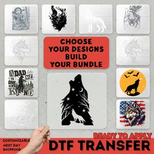 May include: A collection of wolf-themed DTF transfers featuring various artistic styles including silhouettes, detailed portraits, and graphic designs. The central red text reads CHOOSE YOUR DESIGNS BUILD YOUR BUNDLE and READY TO APPLY DTF TRANSFER.