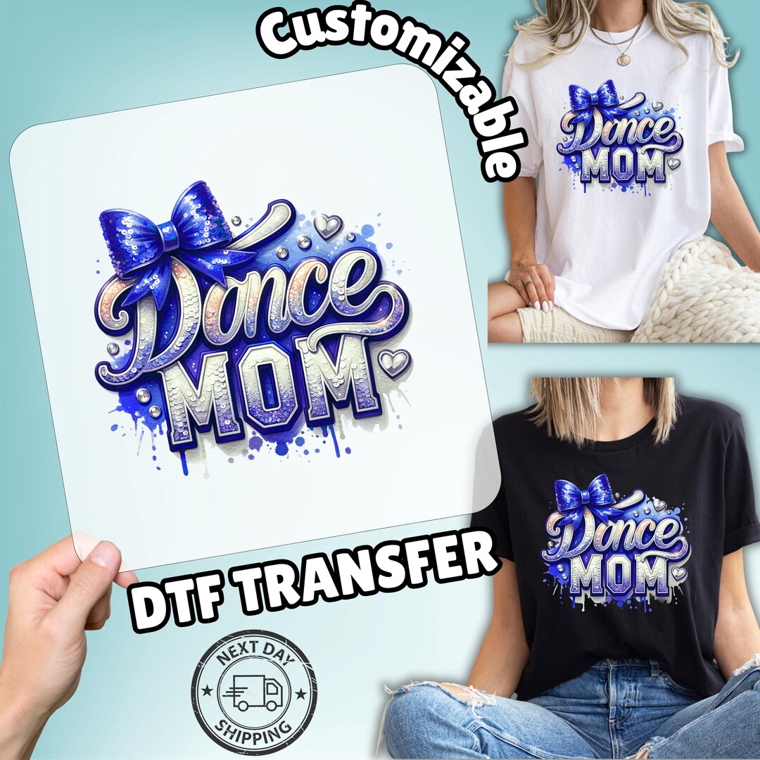Cute Dance Mom DTF Heat Transfer Ready to Press Glamorous Apparel Iron ...