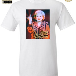 Betty White Stay Golden F*** U