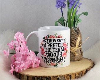 Introvert, I Prefer the Term Socially Responsible Mug