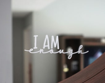 I am enough positive affirmation white vinyl mirror decal, minimalistic, cursive and sans font