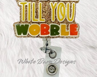 Gobble till you wobble badge reel; fall; thanksgiving;  gobble;  acrylic badge reel; nurse badge; rn badge ; badge holder