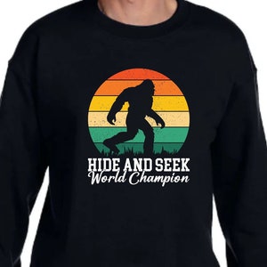 Sasquatch sweatshirt, Hide and Seek world champion sweatshirt, squatch lover gift idea, Big Foot sweatshirt