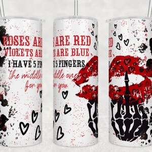Roses are red Valentine tumbler, I have 5 fingers tumbler, funny Valentine tumbler, funny Valentine&#39;s Day tumbler, skeleton tumbler