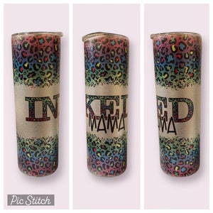 Inked mama tumbler, tattoo mama tumbler