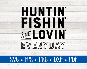 Free Free Hunting Fishing And Loving Everyday Svg 595 SVG PNG EPS DXF File