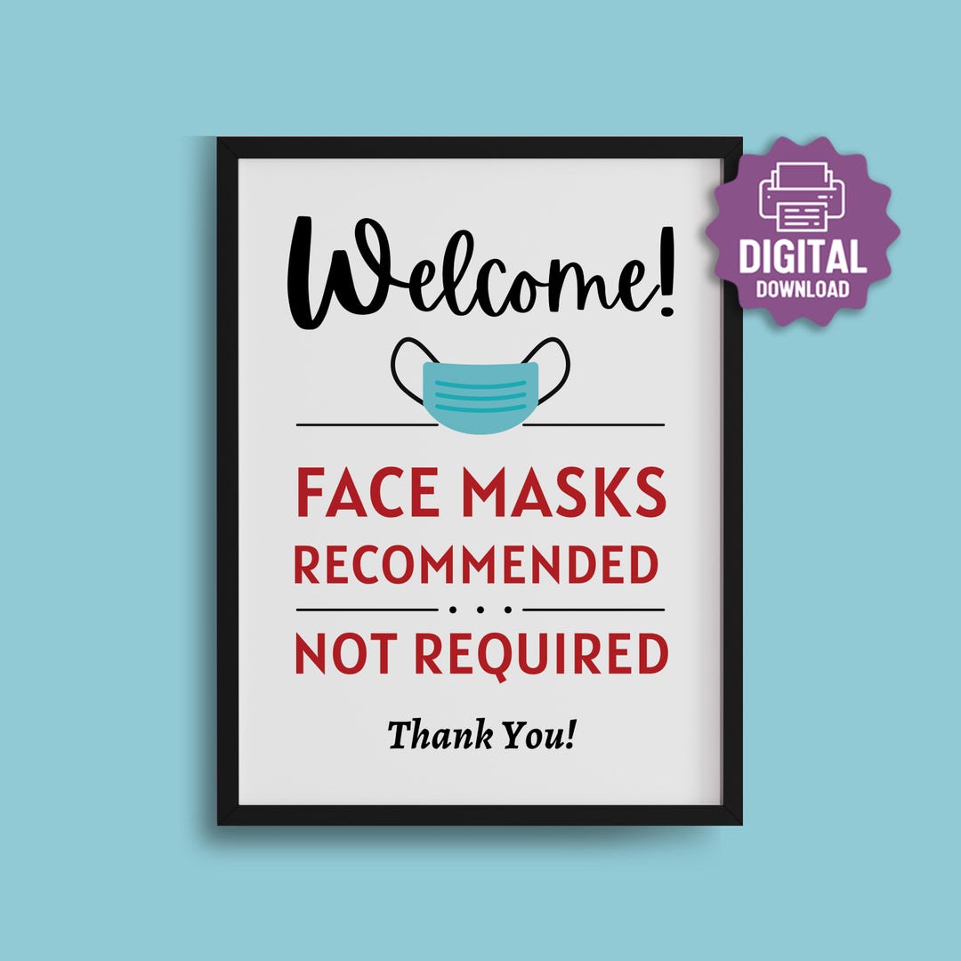 PRINTABLE Face Masks Recommended Not Required SIGN, — Welcome Business ...