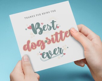 PRINTABLE Dog Sitter CARD, Thank You for Watching My Dog, Cute Dog Sitting Appreciation Card, Best Ever Dog Sitter Gift, You Are the Best