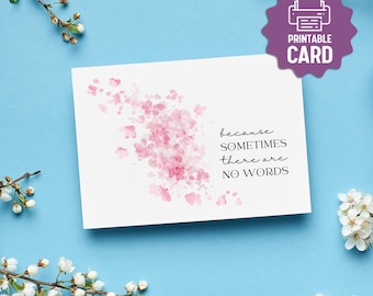 PRINTABLE Sympathy Card, Thinking of You Card, Because Sometimes There Are No Words, Condolence Card, Floral Grief Card • Instant Download