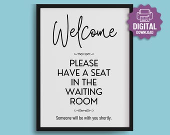 PRINTABLE  Waiting Room SIGN, Welcome Please Have a Seat, Therapist, Reception Front Desk, School, Spa, Someone Will Be With You Shortly