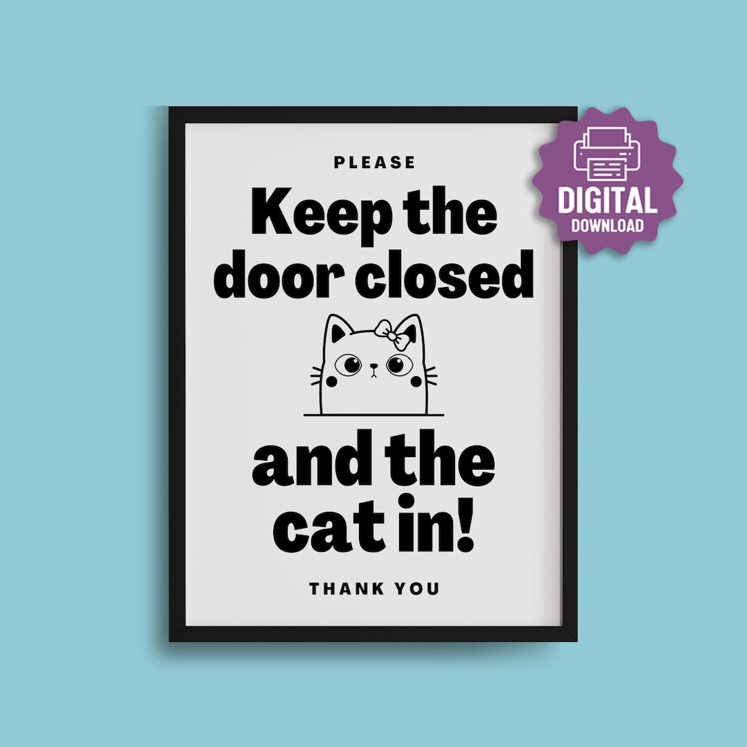 PRINTABLE Keep Cat in Sign, Keep Door Closed Sign, Don't Let Cat Out ...