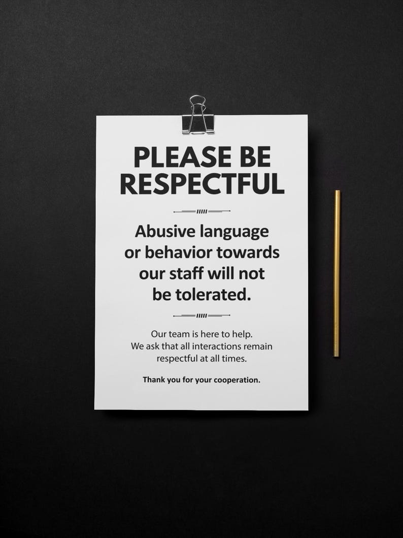 Respectful Message PRINTABLE Please Be Respectful SIGN, Customer Behaviour Policy, Be ...