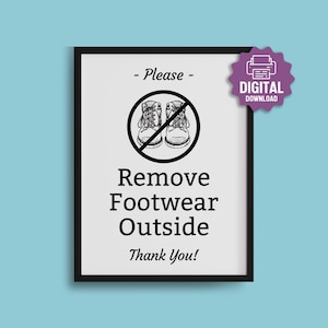 PRINTABLE Remove Footwear Outside SIGN, Please Remove Shoes, Front Entry, Mudroom AirBnB VRBO Signs, Take Hiking Boots Off Before Entering