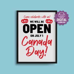 PRINTABLE Open On Canada Day SIGN, Cafe Open Canada Day, Business, Retail, Our Office Will Be OPEN July 1st, Canada Day Sign, Holiday Hours