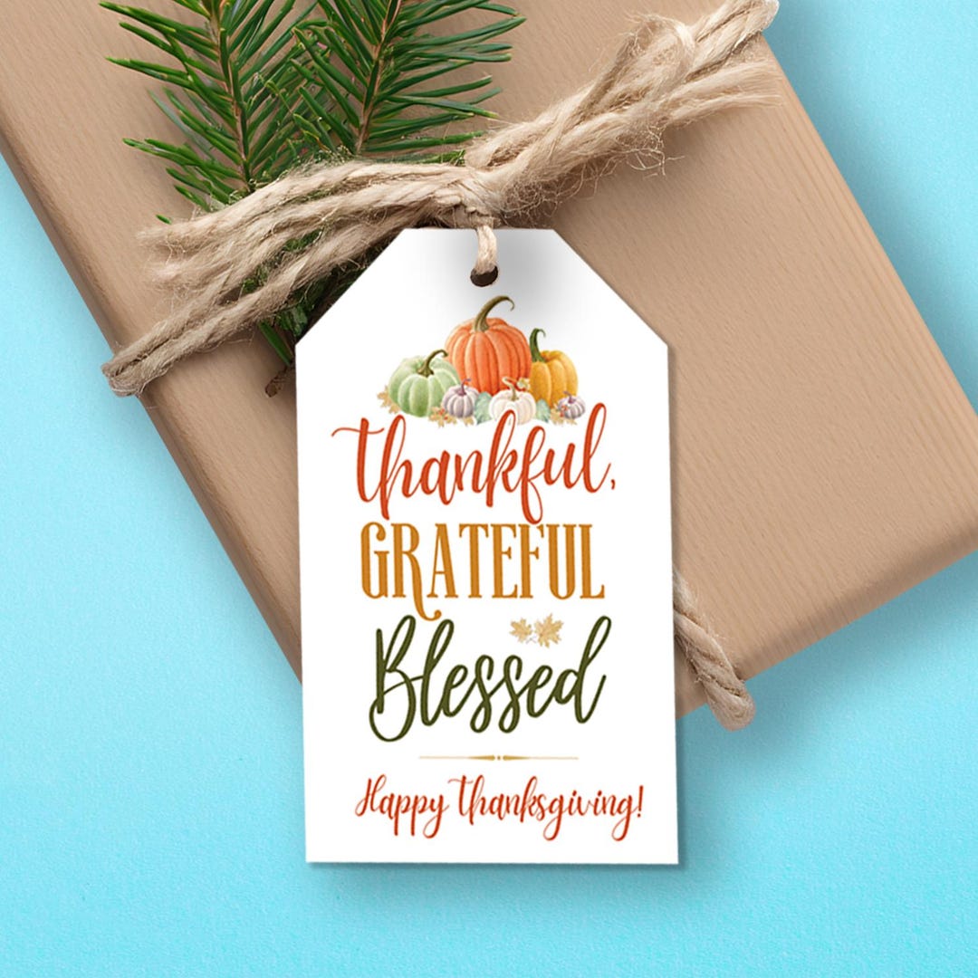 PRINTABLE Happy Thanksgiving Tag, Thankful Grateful Blessed Gift Tag ...