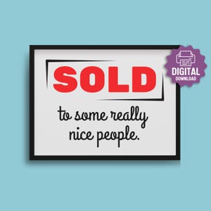 PRINTABLE Cute Sold Sign, Sold to Some Really Nice People, Realtor Property Home Sold Sign, Car Lot, Furniture Store Sign, Retail Sign