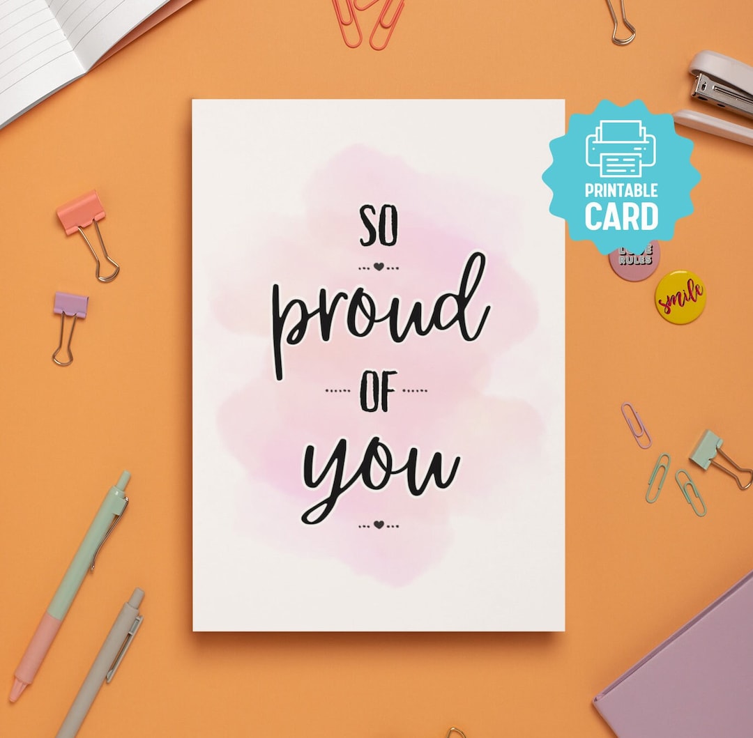 PRINTABLE so Proud of You CARD, Generic Proud of You Card for Her ...