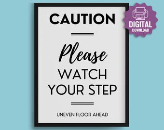 Watch Your Step PRINTABLE Sign, Caution Sign, Please Watch Your Step, Uneven Floor Ahead, Essential Warning Prints, Workplace Visitor Signs