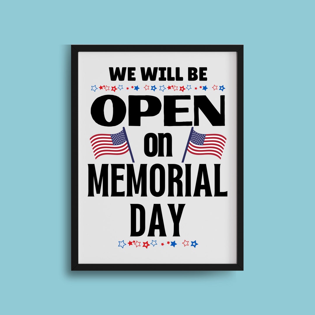PRINTABLE Open on Memorial Day SIGN, Cafe Open Memorial Day, Business, Retail, Our Office Will
