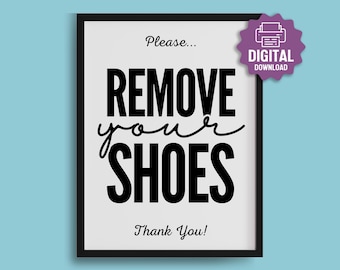 PRINTABLE Remove Your Shoes SIGN, Please Remove Shoes Sign, Front Entry Open House, No Shoes in the House, AirBnB Remove Your Shoes Sign
