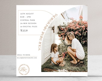 May include: A white square flyer with a gold border and text that reads "Your Theme Mini Sessions" and "15th August 8am-2pm Central Park 20-min session 30 digital files $350". The flyer also includes a photo of a mother and daughter in a garden setting. The flyer includes the text "Email to book hello@bellagardenphotography.com".