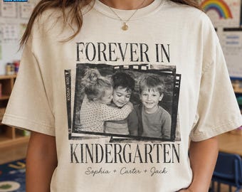 Custom Photo Forever in Kindergarten Shirt, Personalized Kindergarten Teacher Gift, Retro Back to School Classroom Tee, First Day of School