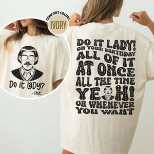 Comfort Colors Do It Lady Chit Tour Shirt, Retro Comedy, Funny Meme Quotes Tee, Vintage Style Parody, Chit Do It Lady Meme Shirt