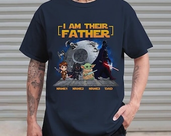 Personalized I Am Their Father Dad Shirt, Best Dad Ever Shirt, Disneyland StarWars Dad Shirt, Father's Day Gift For Dad, Daddy Shirt For Men