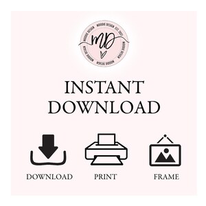 May include: A digital download graphic with the text "INSTANT DOWNLOAD" and icons for download, print, and frame.