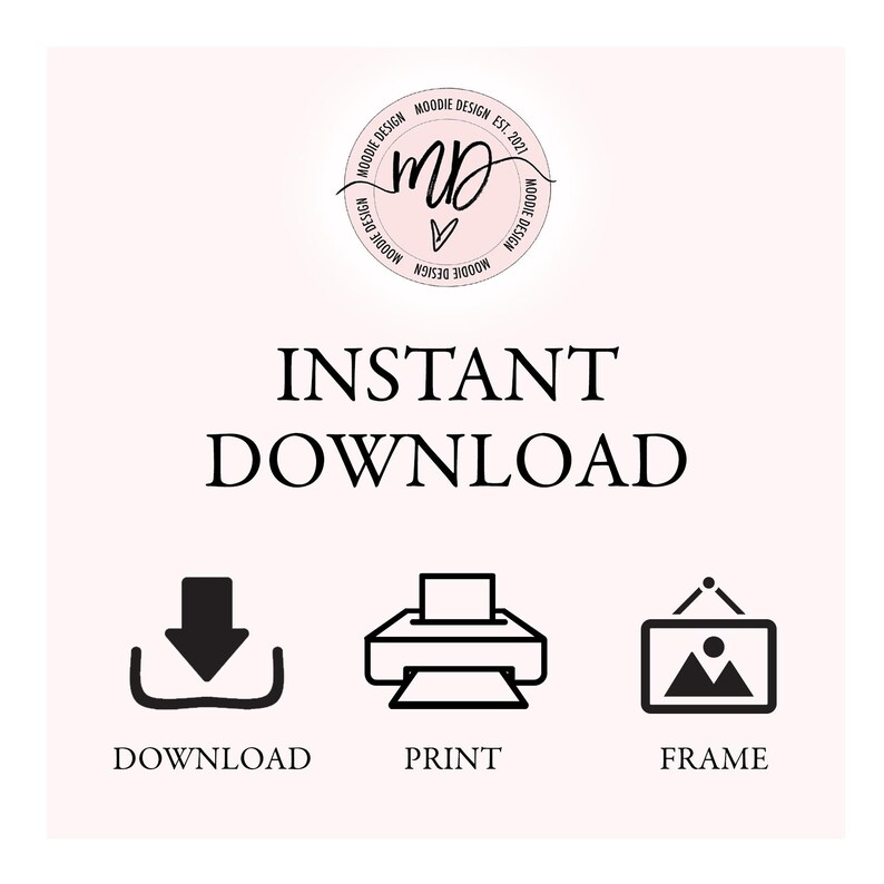 May include: A digital download graphic with the text "INSTANT DOWNLOAD" and icons for download, print, and frame.