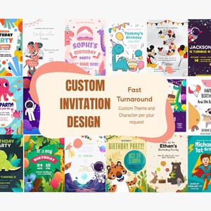 May include: A collection of colorful custom invitation designs for birthdays and parties. The designs feature various themes, including dinosaurs, astronauts, and cartoon characters. Text includes "Custom Invitation Design" and "Fast Turnaround."