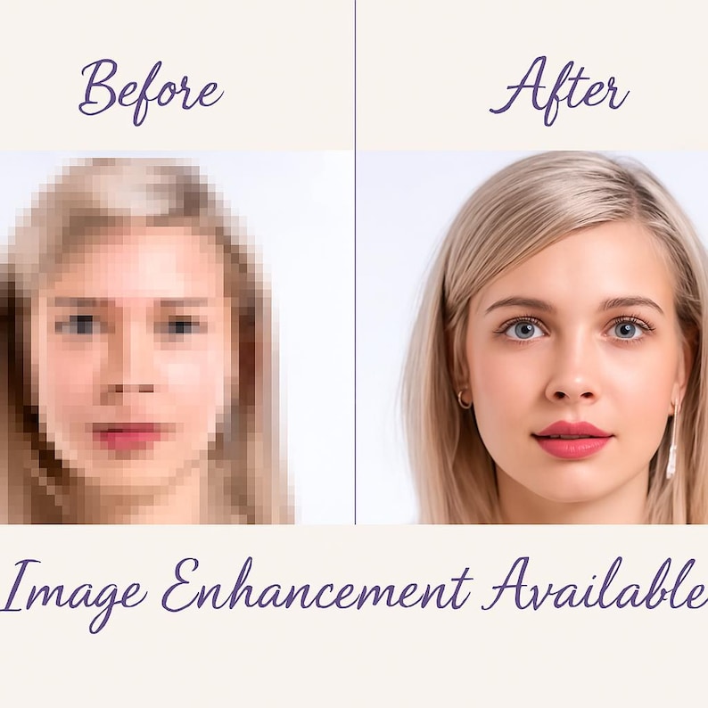 May include: Image comparison showing a pixelated face labeled "Before" next to a clear, enhanced image labeled "After." The text "Image Enhancement Available" is written below the images in a decorative font. The images show a woman with blonde hair and blue eyes.