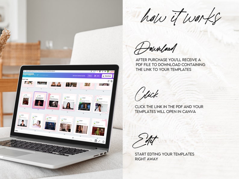 Peut inclure: Un ordinateur portable affichant une page web avec une grille de mod&egrave;les de publication sur les r&eacute;seaux sociaux. Le texte "how it works" est &eacute;crit en cursive noire sur un fond en bois blanc. Le texte "Download" est &eacute;crit en cursive noire avec un soulignement rose. Le texte "Click" est &eacute;crit en cursive noire avec un soulignement rose. Le texte "Edit" est &eacute;crit en cursive noire avec un soulignement rose. Le texte "AFTER PURCHASE YOU'LL RECEIVE A PDF FILE TO DOWNLOAD CONTAINING THE LINK TO YOUR TEMPLATES" est &eacute;crit en noir. Le texte "CLICK THE LINK IN THE PDF AND YOUR TEMPLATES WILL OPEN IN CANVA" est &eacute;crit en noir. Le texte "START EDTING YOUR TEMPLATES RIGHT AWAY" est &eacute;crit en noir.