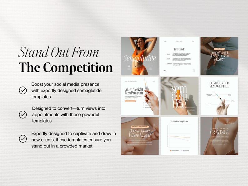 May include: A collection of social media templates designed to help promote semaglutide weight loss programs. The templates feature images of people, syringes, and text about semaglutide, GLP-1, and weight loss. The text "Stand Out From The Competition" is at the top of the image.