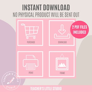 May include: A pink and white graphic with the text "INSTANT DOWNLOAD" and "NO PHYSICAL PRODUCT WILL BE SENT OUT".  The graphic also includes four icons: a shopping cart, a download arrow, a printer, and a picture frame. The text "2 PDF FILES INCLUDED" is in a pink circle.