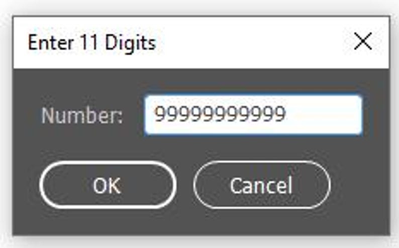 Peut inclure: Capture d'&eacute;cran d'une bo&icirc;te de dialogue avec le texte "Enter 11 Digits" en haut. La bo&icirc;te de dialogue affiche un champ "Number:" avec le num&eacute;ro "99999999999" saisi. Les boutons "OK" et "Cancel" sont en dessous.