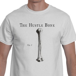 The Hustle Bone Shirt