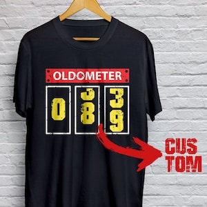 Oldometer funny T-shirt for birthday gift 38 39 40 years old Custom numbers