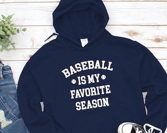 Baseball is my favorite Season Hoodie, Baseball Sweatshirt, Sports, Gift, Hobby, Passion, Gift, Comfort S-5XL USA size men's women's unisex