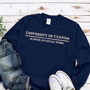 Custom School of Social Work Sweatshirt, Customized University Sweater, College of Social Work School, Personalized Faculty Program