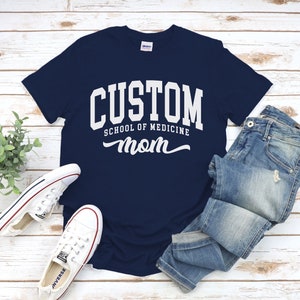 Custom School of Medicine University Mom Shirt, Cool Cozy University Mom Gift Tshirt, Proud Mom Tee
