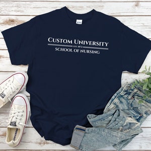 Custom School of Nursing Tshirt, Customized University Shirt, College of Nursing Crewneck, Nursing School, Personalized Faculty Program